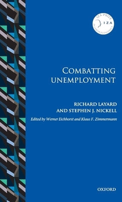 Combatting Unemployment by Layard, Richard
