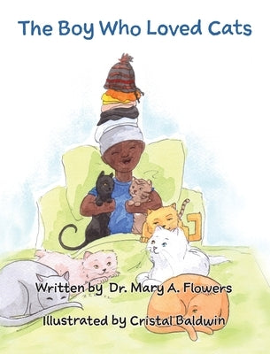 The Boy Who Loved Cats by Flowers, Mary a.
