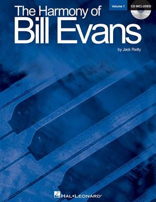 The Harmony of Bill Evans, Volume 1 [With CD (Audio)] by Reilly, Jack