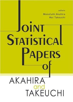 Joint Statistical Papers of Akahira and Takeuchi by Akahira, Masafumi