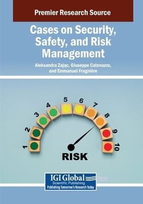 Cases on Security, Safety, and Risk Management by Zając, Aleksandra