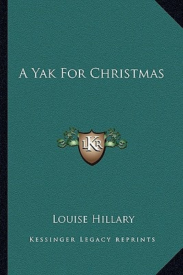 A Yak For Christmas by Hillary, Louise