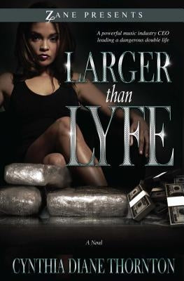 Larger Than Lyfe by Thornton, Cynthia Diane