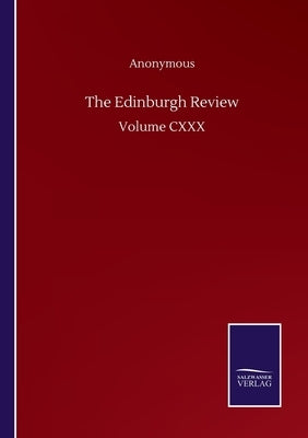 The Edinburgh Review: Volume CXXX by Anonymous