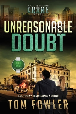 Unreasonable Doubt: A C.T. Ferguson Crime Novel by Fowler, Tom