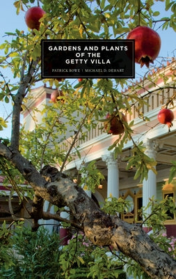 Gardens and Plants of the Getty Villa by Bowe, Patrick