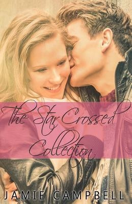 The Star Crossed Collection by Campbell, Jamie