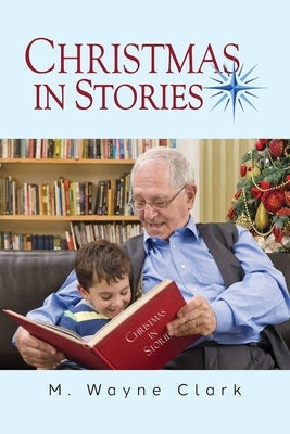 Christmas In Stories by Clark, M. Wayne