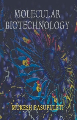 Molecular Biotechnology by Pasupuleti, Mukesh