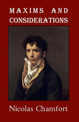 Maxims and Considerations by Chamfort, Nicolas