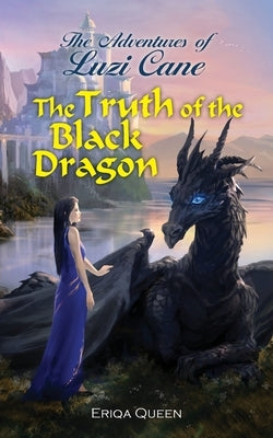 The Truth of the Black Dragon by Queen, Eriqa