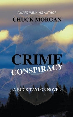 Crime Conspiracy: A Buck Taylor Novel by Morgan, Chuck