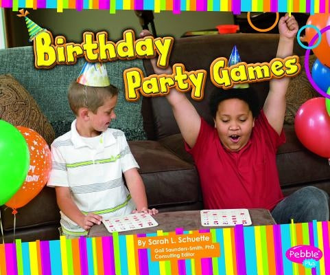 Birthday Party Games by Schuette, Sarah L.