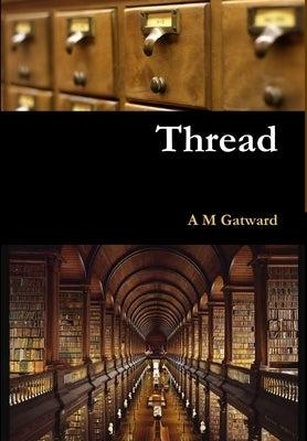 Thread by Gatward, A. M.