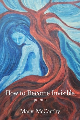 How to Become Invisible by McCarthy, Mary