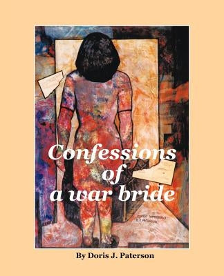 Confessions of a War Bride by Paterson, Doris J.