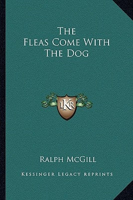 The Fleas Come with the Dog by McGill, Ralph