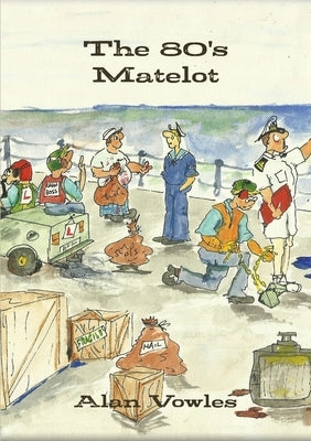 The 80s matelot by Vowles, Alan