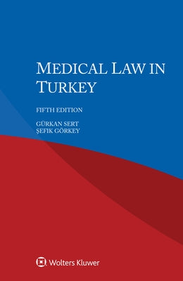 Medical Law in Turkey by Sert, Gürkan