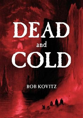 Dead and Cold by Kovitz, Rob