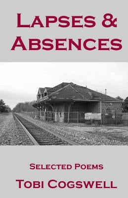 Lapses & Absences by Cogswell, Tobi
