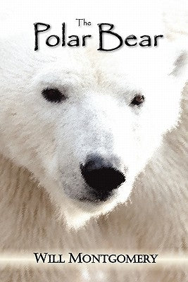 The Polar Bear by Montgomery, Will