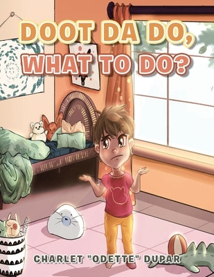 Doot Da Do, What to Do? by Dupar, Charlet Odette