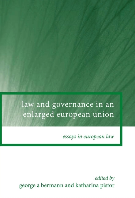 Law and Governance in an Enlarged European Union by Bermann, George a.