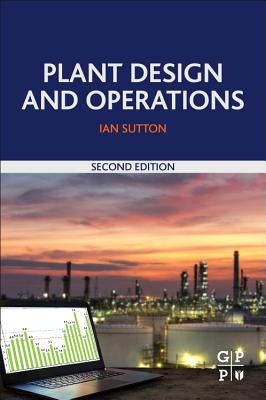 Plant Design and Operations by Sutton, Ian