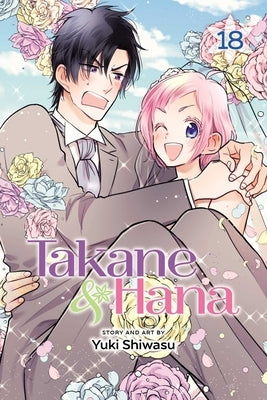 Takane & Hana, Vol. 18 (Limited Edition) by Shiwasu, Yuki