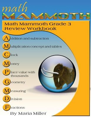 Math Mammoth Grade 3 Review Workbook by Miller, Maria