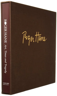 Roger Hane Art Times & Tragedy [Slipcased DLX Hc]: Ltd Deluxe Slipcased Hc by Hunsicker, R. C.