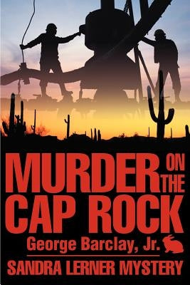Murder on the Cap Rock by Barclay, George W.