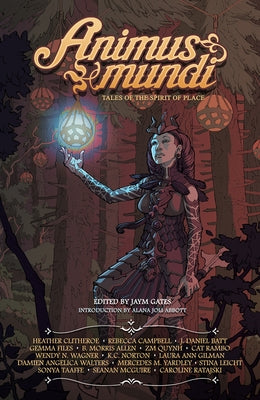 Animus Mundi, 2: Tales of the Spirit of Place by Gates, Jaym