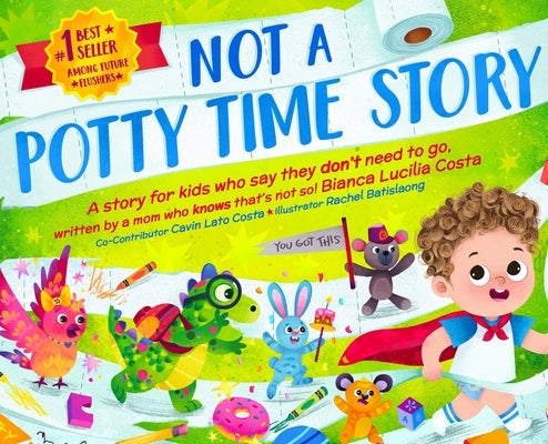 Not A Potty Time Story by Costa, Bianca Lucilia