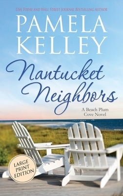 Nantucket Neighbors: Large Print Edition by Kelley, Pamela M.