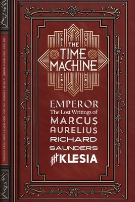 The Time Machine: Emperor: The Lost Writings of Marcus Aurelius by Aurelius, Marcus