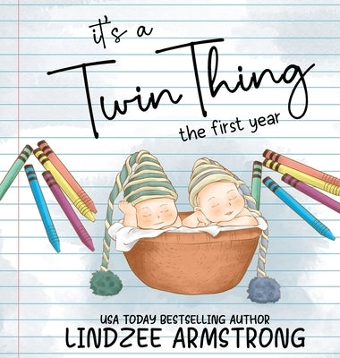 It's a Twin Thing: The First Year by Armstrong, Lindzee