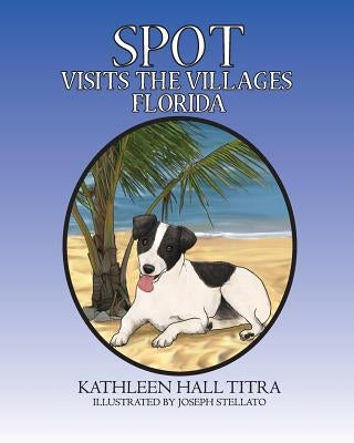 Spot Visits The Villages, Florida by Stellato, Joseph