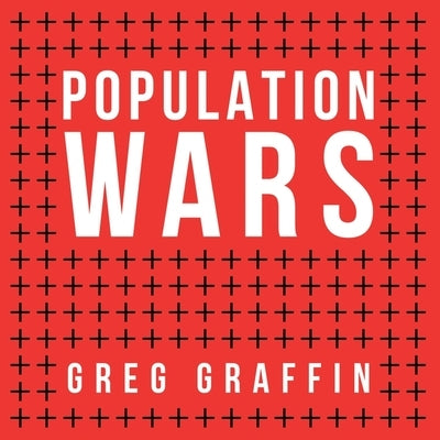Population Wars: A New Perspective on Competition and Coexistence by Graffin, Greg