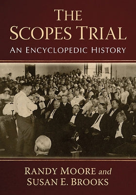 The Scopes Trial: An Encyclopedic History by Moore, Randy