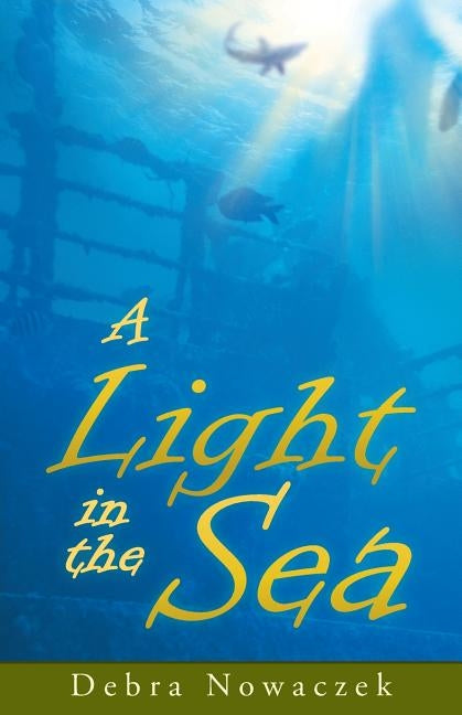 A Light in the Sea by Nowaczek, Debra