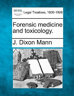 Forensic medicine and toxicology. by Mann, J. Dixon