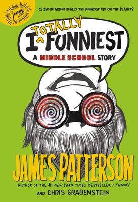I Totally Funniest: A Middle School Story by Patterson, James