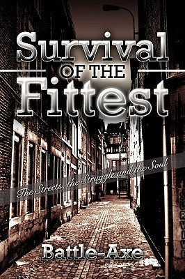 Survival of the Fittest by Battle-Axe