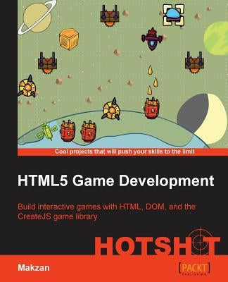 Html5 Game Development Hotshot by Mak, Seng Hin