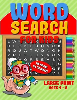 Word Search for Kids: 50 Easy Jumbo Word Search Puzzle Book & Large Print Word Find Puzzles for Kids (Ages 4 - 8) by Gilmore, Candice