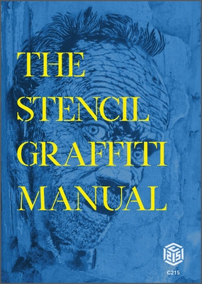 The Stencil Graffiti Manual by Guémy Aka C215, Christian