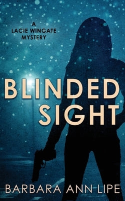 Blinded Sight by Lipe, Barbara Ann