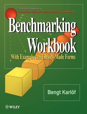 Benchmarking Workbook: With Examples and Ready-Made Forms by Karlöf, Bengt